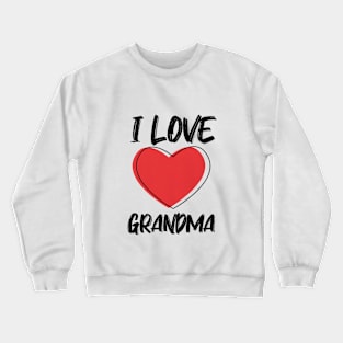 I Love Grandma with Red Heart Crewneck Sweatshirt